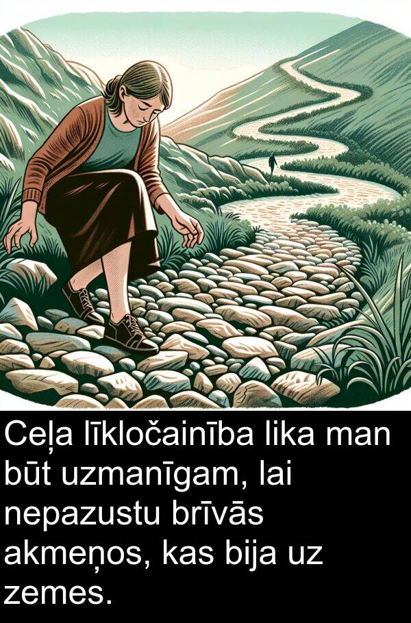 zemes: Ceļa līkločainība lika man būt uzmanīgam, lai nepazustu brīvās akmeņos, kas bija uz zemes.