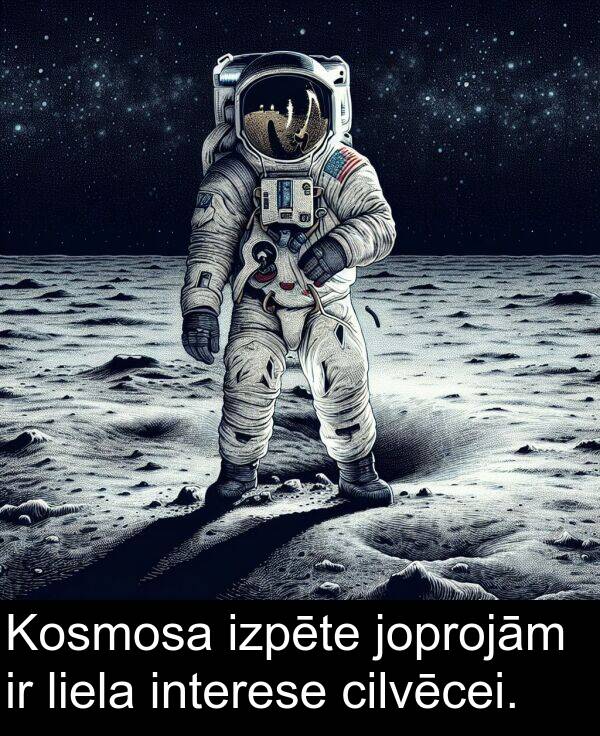 liela: Kosmosa izpēte joprojām ir liela interese cilvēcei.