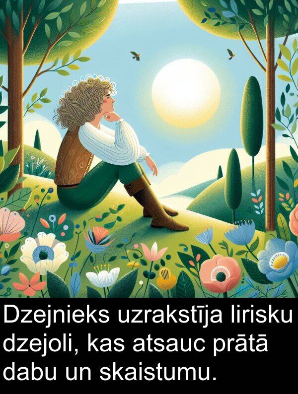prātā: Dzejnieks uzrakstīja lirisku dzejoli, kas atsauc prātā dabu un skaistumu.