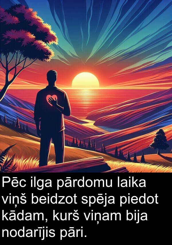 kurš: Pēc ilga pārdomu laika viņš beidzot spēja piedot kādam, kurš viņam bija nodarījis pāri.