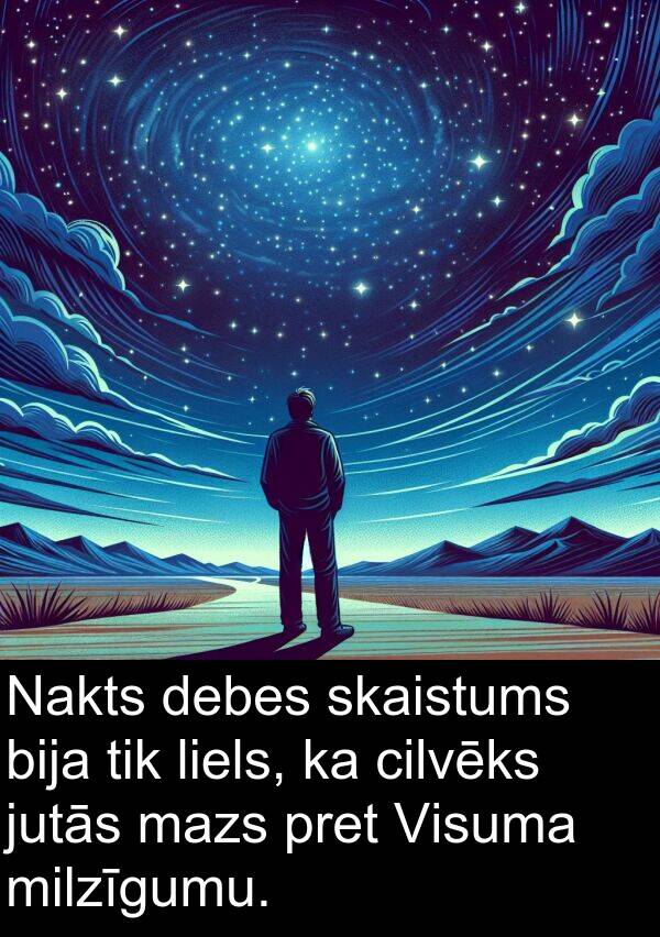 jutās: Nakts debes skaistums bija tik liels, ka cilvēks jutās mazs pret Visuma milzīgumu.