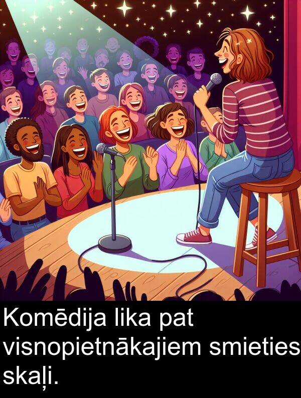 pat: Komēdija lika pat visnopietnākajiem smieties skaļi.