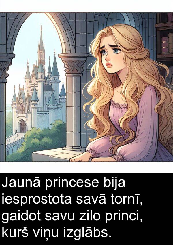 kurš: Jaunā princese bija iesprostota savā tornī, gaidot savu zilo princi, kurš viņu izglābs.