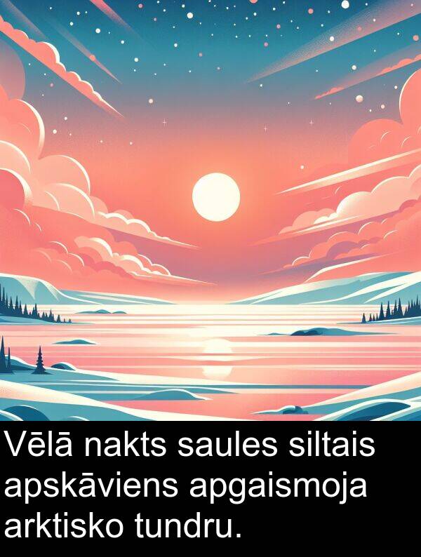 nakts: Vēlā nakts saules siltais apskāviens apgaismoja arktisko tundru.