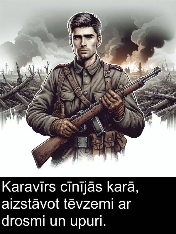 upuri: Karavīrs cīnījās karā, aizstāvot tēvzemi ar drosmi un upuri.