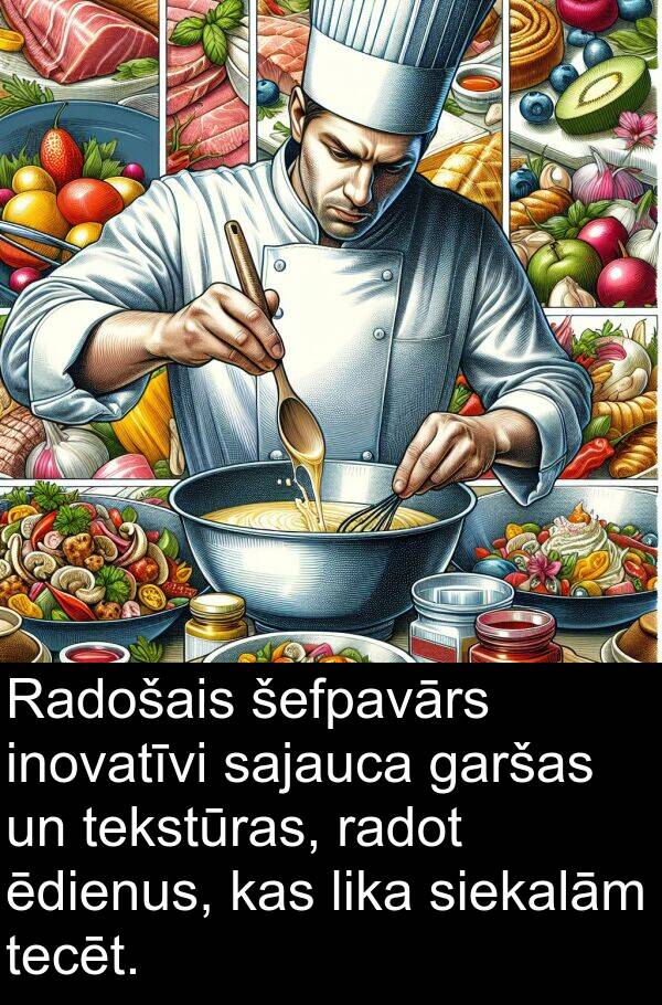 ēdienus: Radošais šefpavārs inovatīvi sajauca garšas un tekstūras, radot ēdienus, kas lika siekalām tecēt.