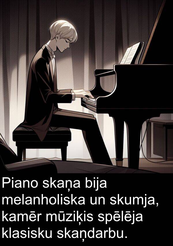 kamēr: Piano skaņa bija melanholiska un skumja, kamēr mūziķis spēlēja klasisku skaņdarbu.