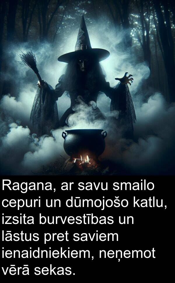vērā: Ragana, ar savu smailo cepuri un dūmojošo katlu, izsita burvestības un lāstus pret saviem ienaidniekiem, neņemot vērā sekas.