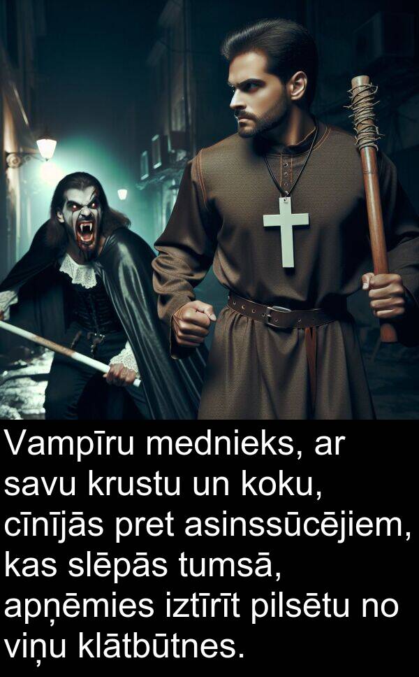 krustu: Vampīru mednieks, ar savu krustu un koku, cīnījās pret asinssūcējiem, kas slēpās tumsā, apņēmies iztīrīt pilsētu no viņu klātbūtnes.