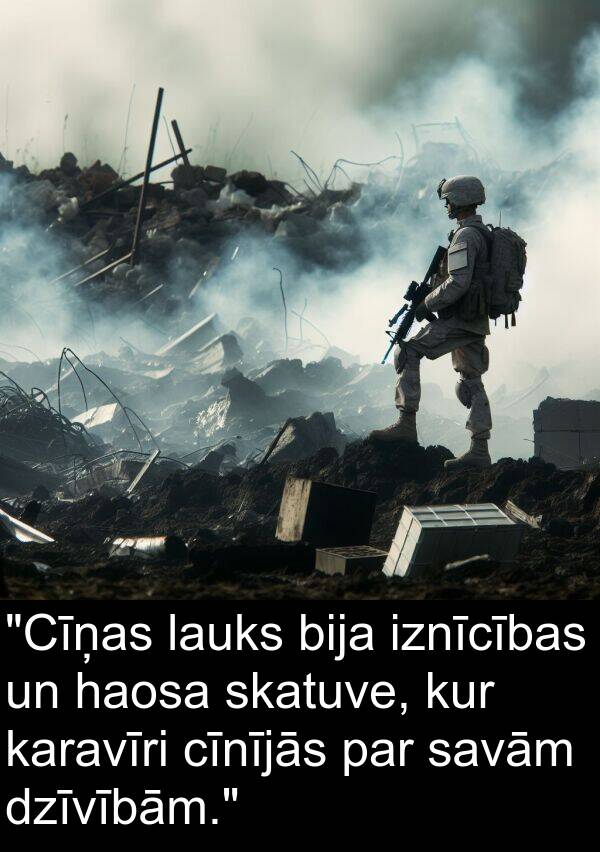 kur: "Cīņas lauks bija iznīcības un haosa skatuve, kur karavīri cīnījās par savām dzīvībām."