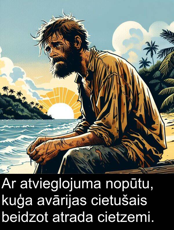 kuģa: Ar atvieglojuma nopūtu, kuģa avārijas cietušais beidzot atrada cietzemi.