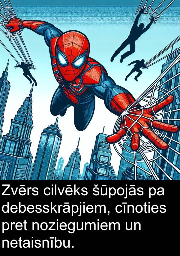 cīnoties: Zvērs cilvēks šūpojās pa debesskrāpjiem, cīnoties pret noziegumiem un netaisnību.