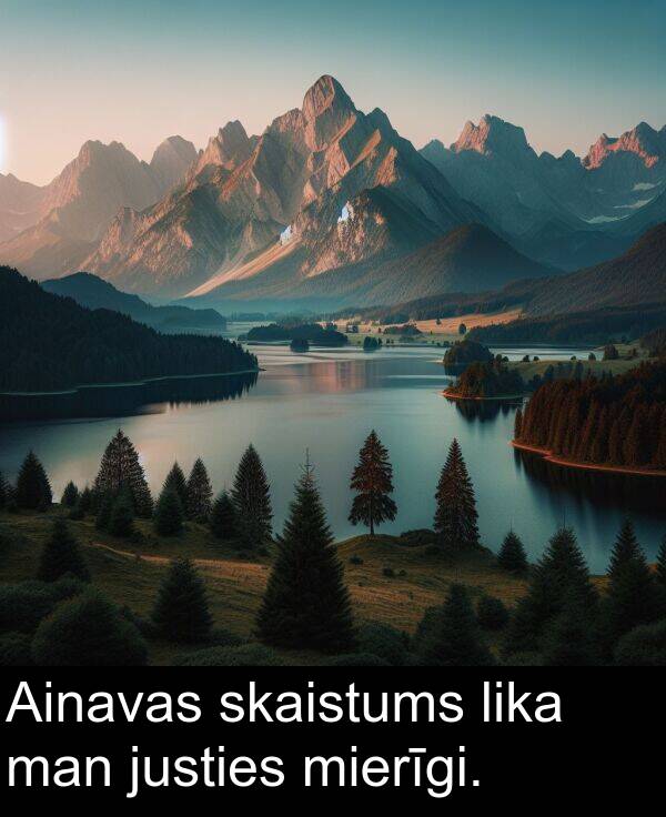 justies: Ainavas skaistums lika man justies mierīgi.