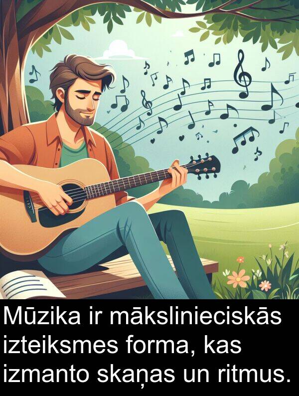 skaņas: Mūzika ir mākslinieciskās izteiksmes forma, kas izmanto skaņas un ritmus.