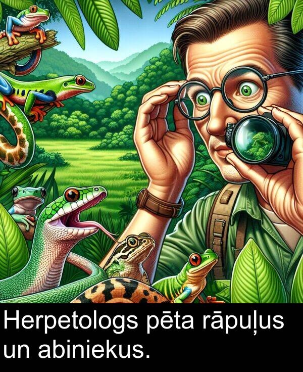 abiniekus: Herpetologs pēta rāpuļus un abiniekus.