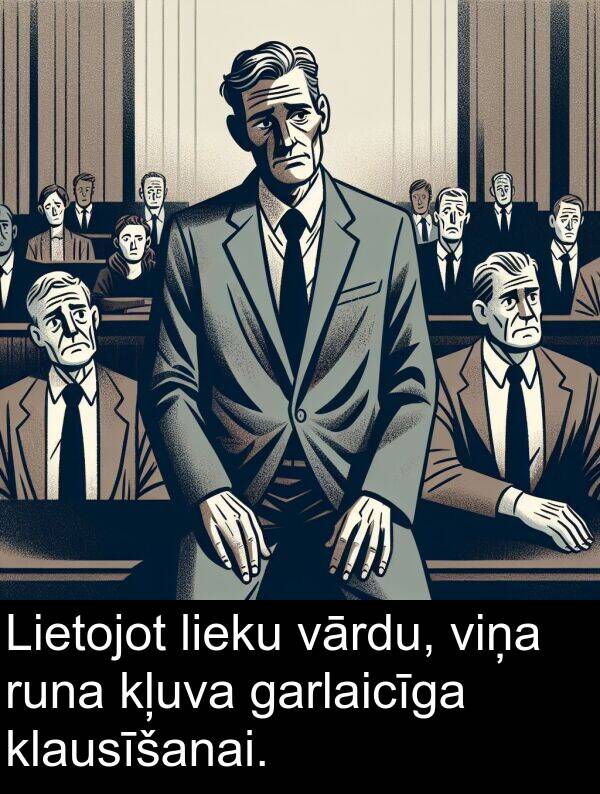 lieku: Lietojot lieku vārdu, viņa runa kļuva garlaicīga klausīšanai.