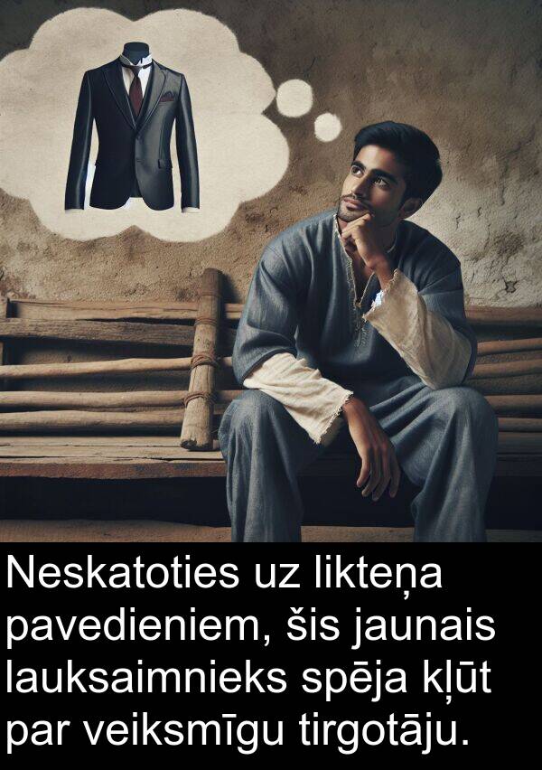 šis: Neskatoties uz likteņa pavedieniem, šis jaunais lauksaimnieks spēja kļūt par veiksmīgu tirgotāju.