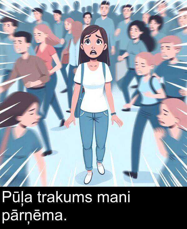 mani: Pūļa trakums mani pārņēma.