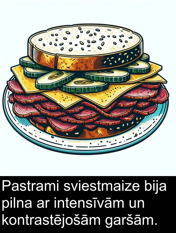 kontrastējošām: Pastrami sviestmaize bija pilna ar intensīvām un kontrastējošām garšām.