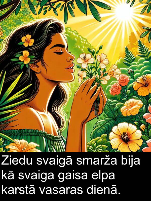 gaisa: Ziedu svaigā smarža bija kā svaiga gaisa elpa karstā vasaras dienā.