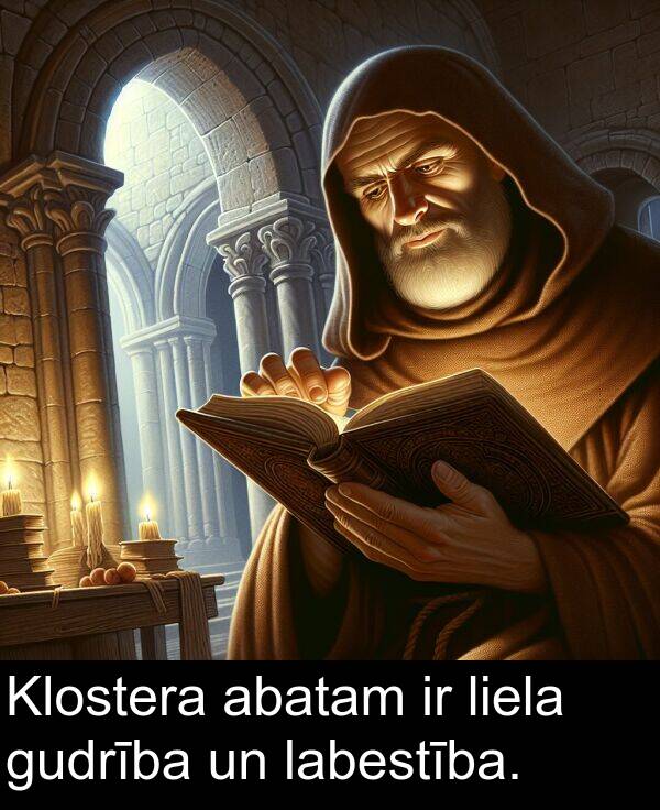 abatam: Klostera abatam ir liela gudrība un labestība.