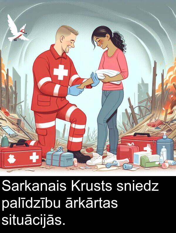 ārkārtas: Sarkanais Krusts sniedz palīdzību ārkārtas situācijās.