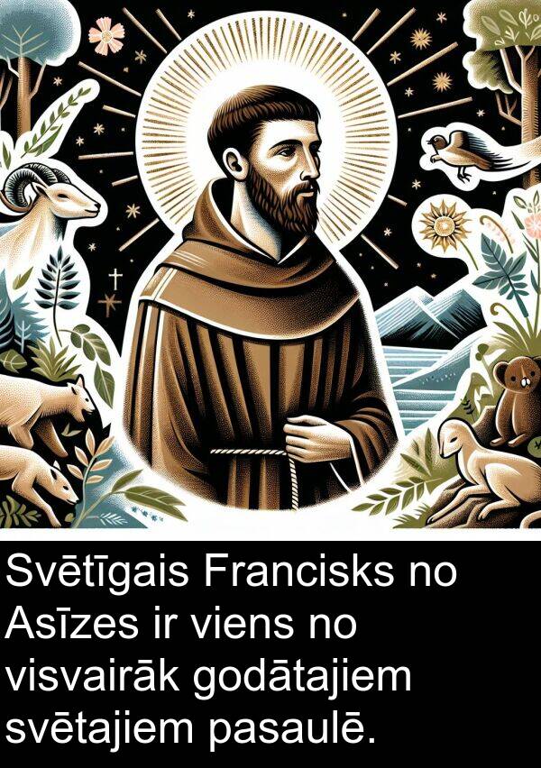 svētajiem: Svētīgais Francisks no Asīzes ir viens no visvairāk godātajiem svētajiem pasaulē.