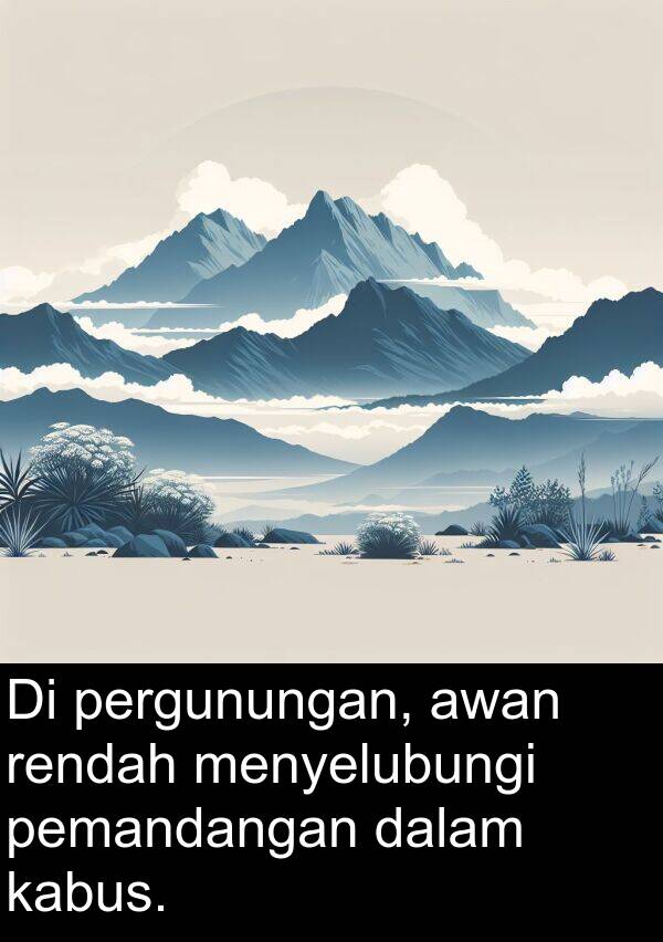 rendah: Di pergunungan, awan rendah menyelubungi pemandangan dalam kabus.
