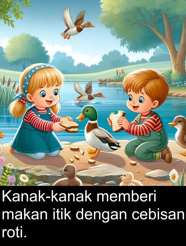 roti: Kanak-kanak memberi makan itik dengan cebisan roti.