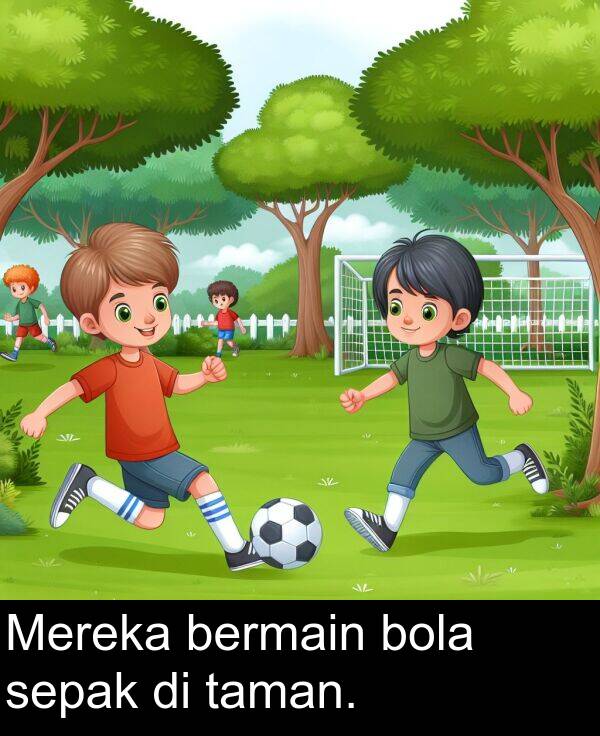 bola: Mereka bermain bola sepak di taman.