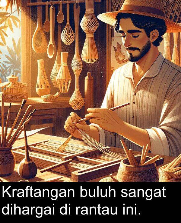 ini: Kraftangan buluh sangat dihargai di rantau ini.
