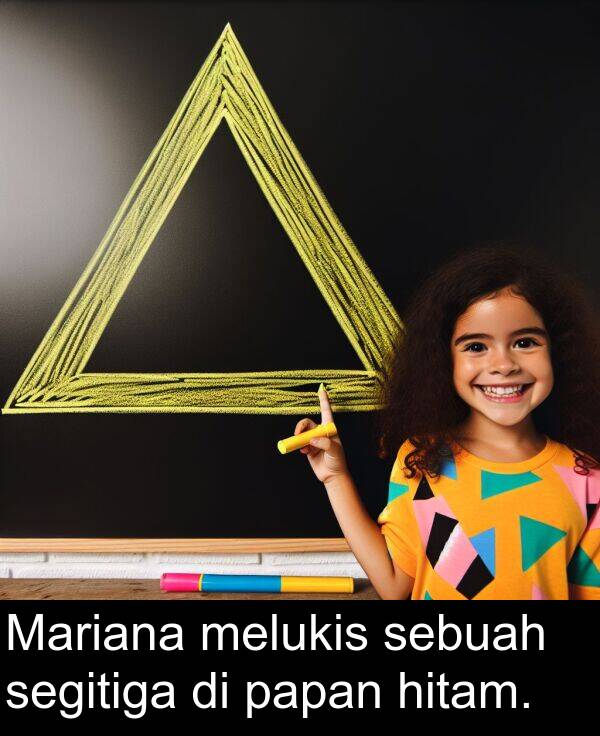 sebuah: Mariana melukis sebuah segitiga di papan hitam.
