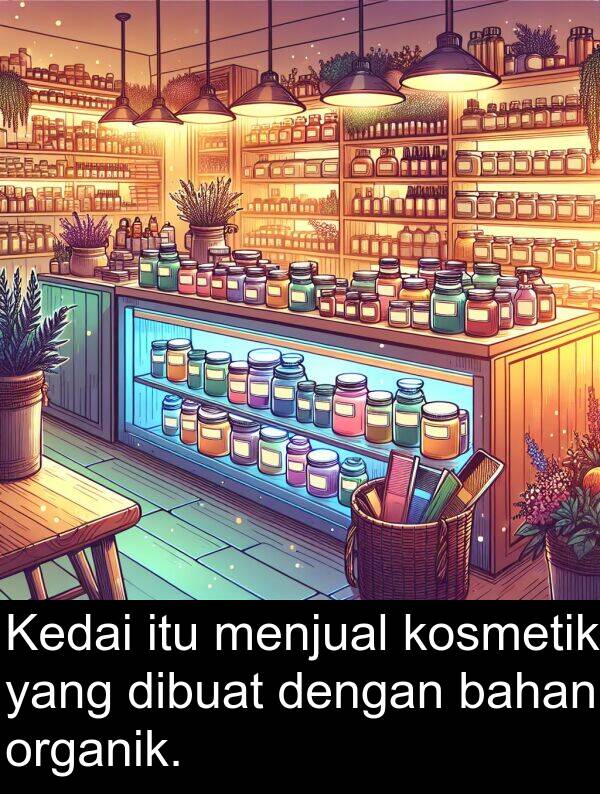 dibuat: Kedai itu menjual kosmetik yang dibuat dengan bahan organik.
