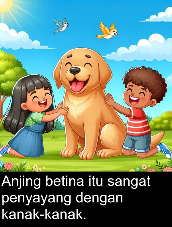 penyayang: Anjing betina itu sangat penyayang dengan kanak-kanak.
