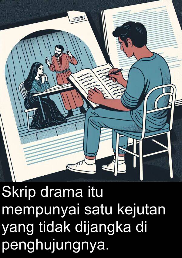 drama: Skrip drama itu mempunyai satu kejutan yang tidak dijangka di penghujungnya.