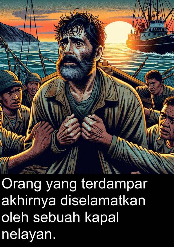 akhirnya: Orang yang terdampar akhirnya diselamatkan oleh sebuah kapal nelayan.