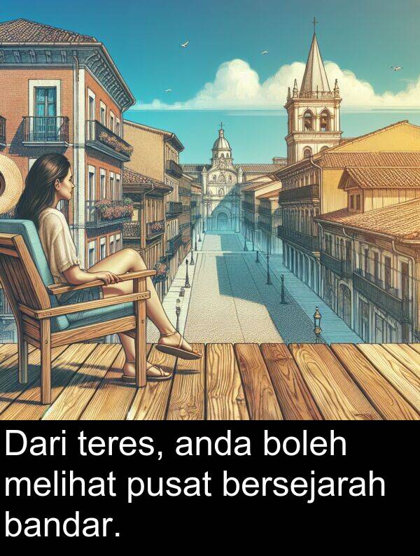 bersejarah: Dari teres, anda boleh melihat pusat bersejarah bandar.