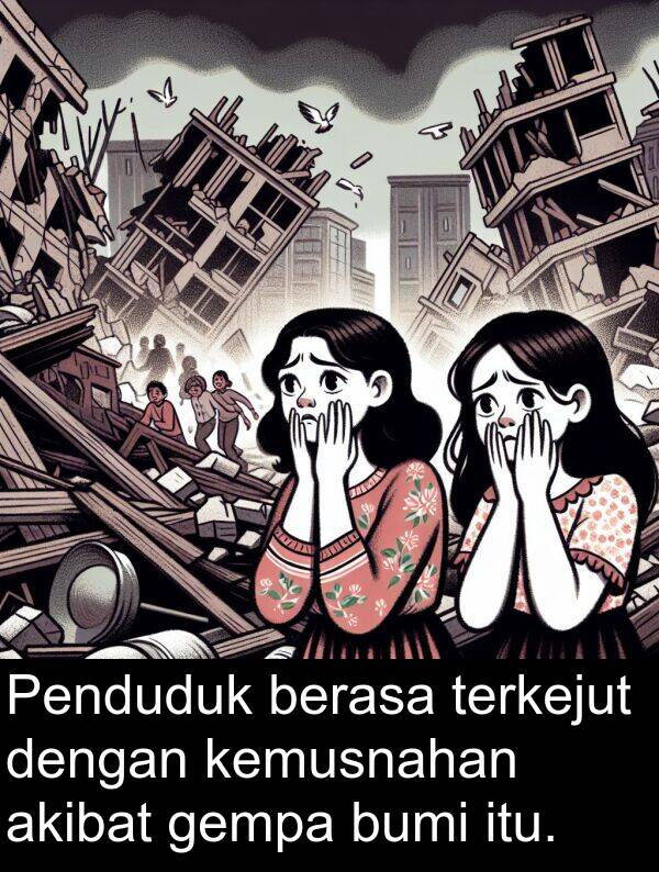kemusnahan: Penduduk berasa terkejut dengan kemusnahan akibat gempa bumi itu.