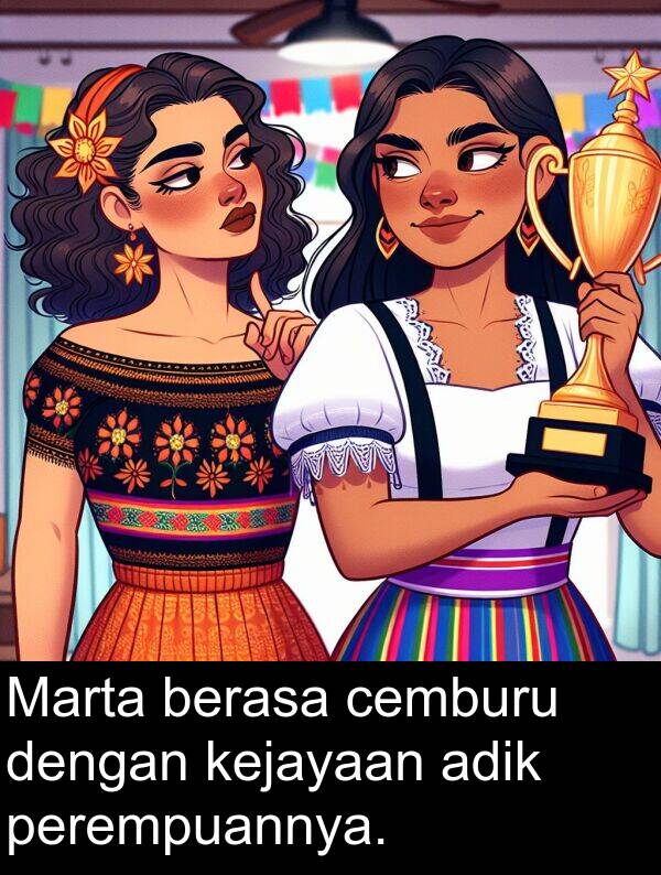 perempuannya: Marta berasa cemburu dengan kejayaan adik perempuannya.