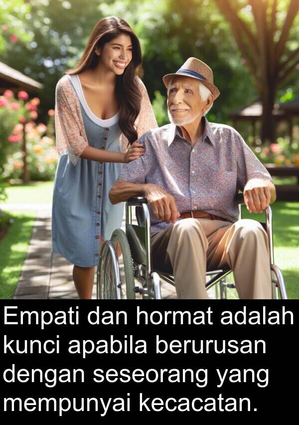 kunci: Empati dan hormat adalah kunci apabila berurusan dengan seseorang yang mempunyai kecacatan.