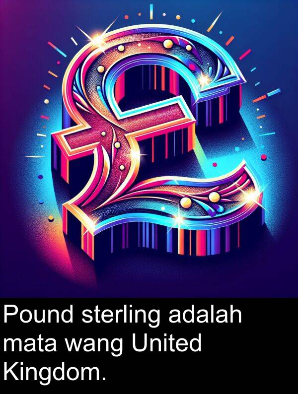 sterling: Pound sterling adalah mata wang United Kingdom.