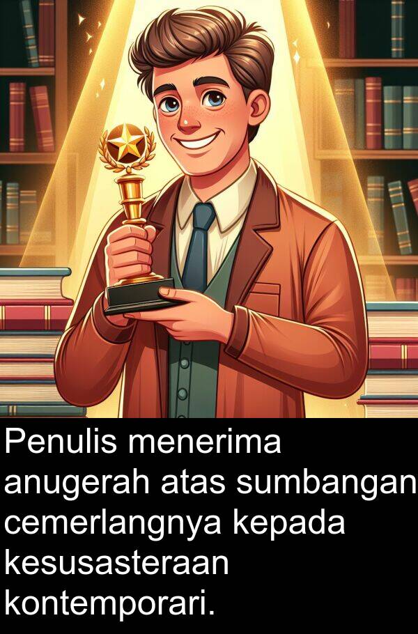 menerima: Penulis menerima anugerah atas sumbangan cemerlangnya kepada kesusasteraan kontemporari.