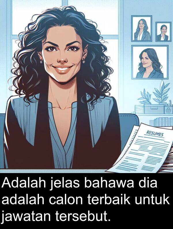 bahawa: Adalah jelas bahawa dia adalah calon terbaik untuk jawatan tersebut.
