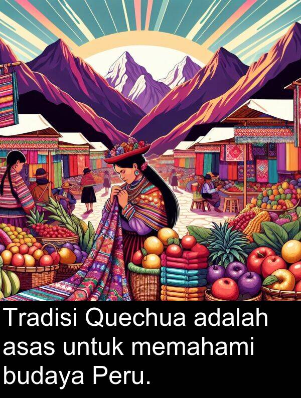 asas: Tradisi Quechua adalah asas untuk memahami budaya Peru.
