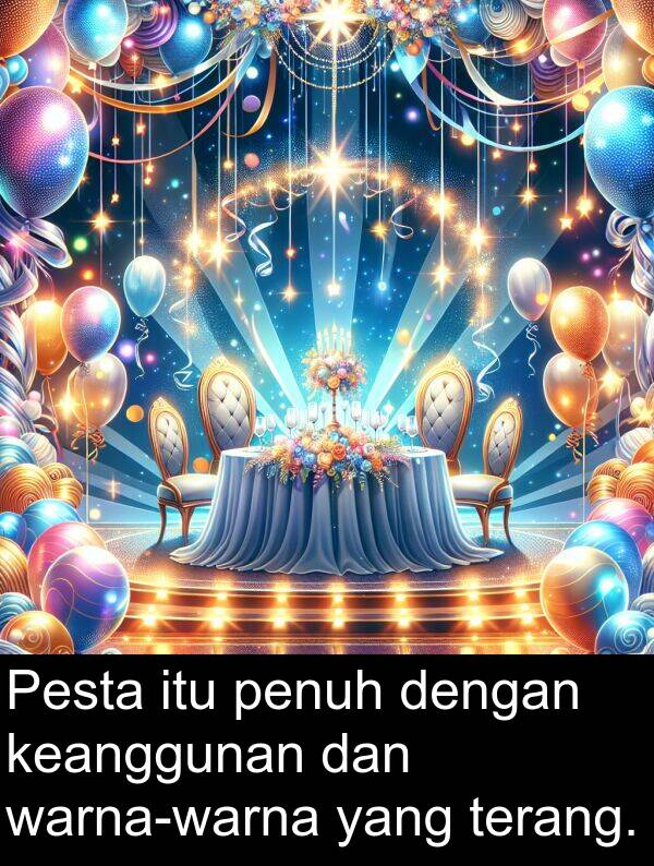 penuh: Pesta itu penuh dengan keanggunan dan warna-warna yang terang.