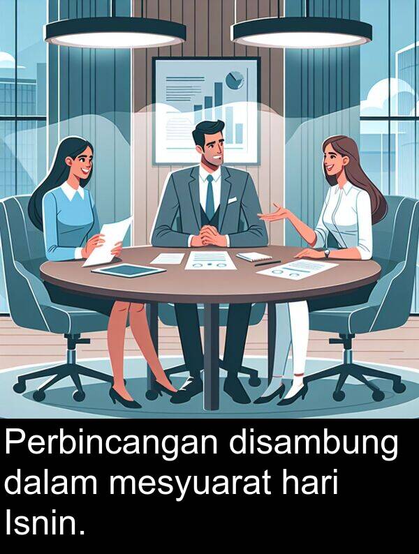 mesyuarat: Perbincangan disambung dalam mesyuarat hari Isnin.