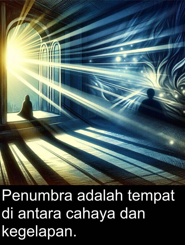 antara: Penumbra adalah tempat di antara cahaya dan kegelapan.