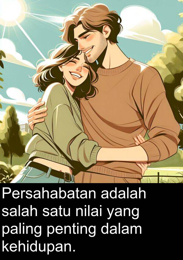 kehidupan: Persahabatan adalah salah satu nilai yang paling penting dalam kehidupan.