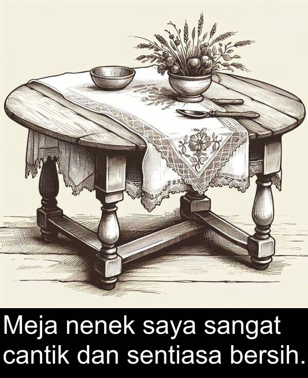 bersih: Meja nenek saya sangat cantik dan sentiasa bersih.