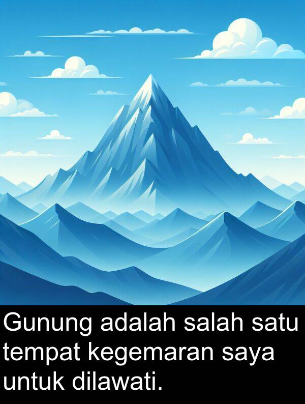 tempat: Gunung adalah salah satu tempat kegemaran saya untuk dilawati.